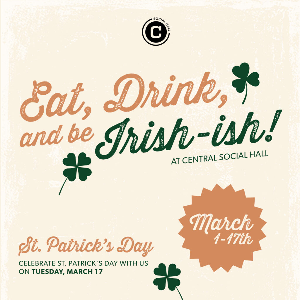 St. Patrick's Day Promos at Central Social Hall